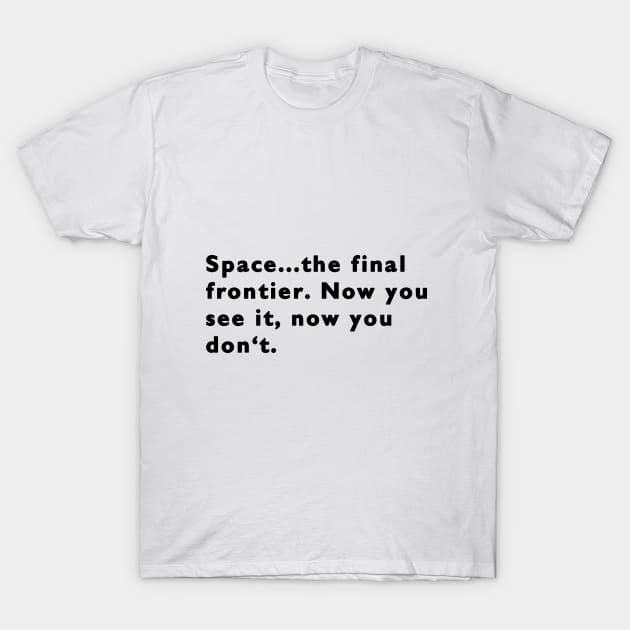 Space the final frontier T-Shirt by peggieprints